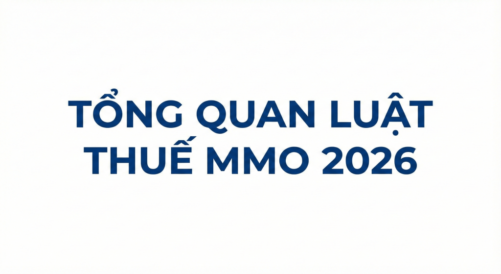 Tổng quan luật thuế MMO 2026