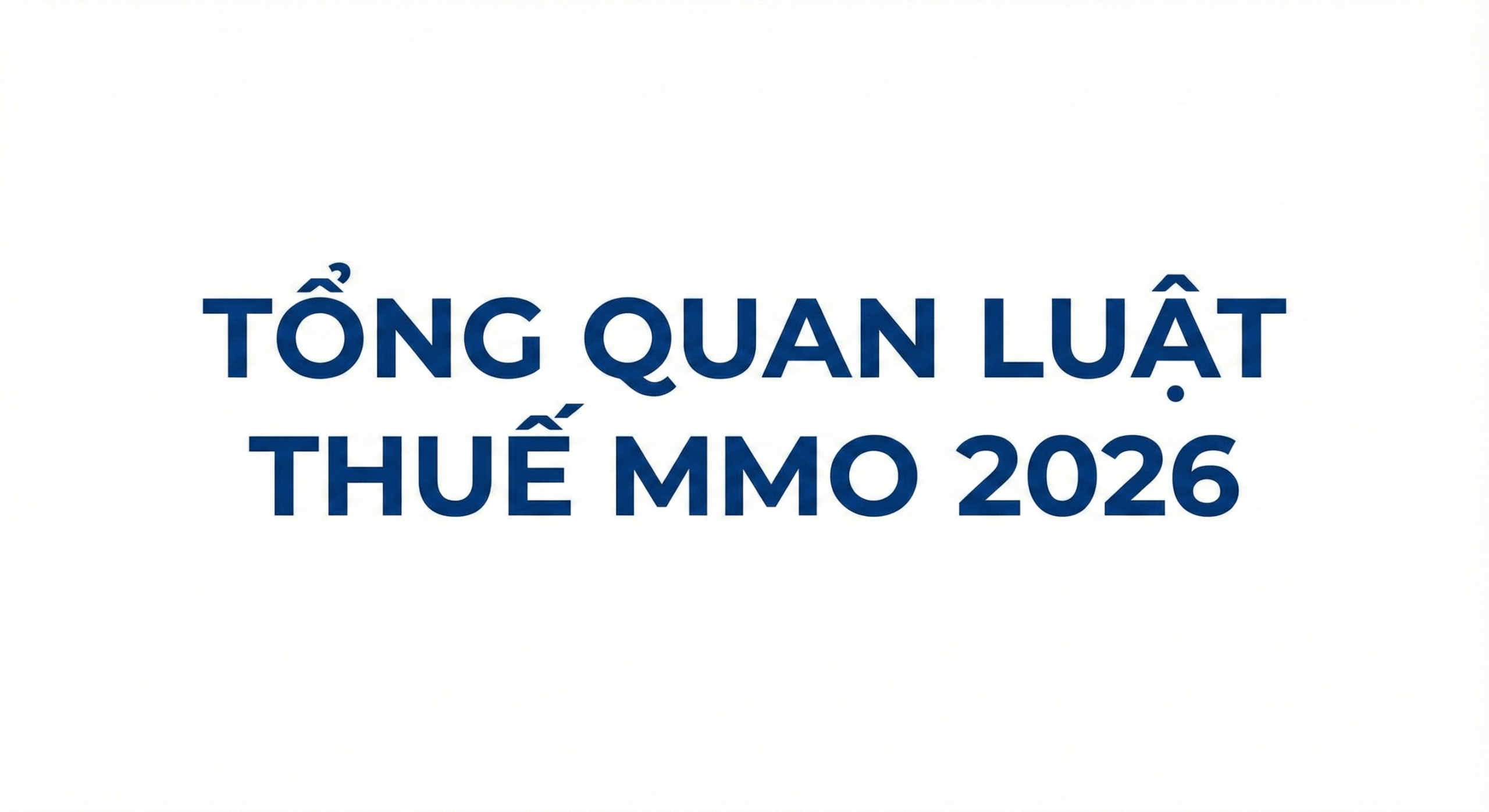 Cập nhật luật thuế cho dân làm mmo mới nhất 2026