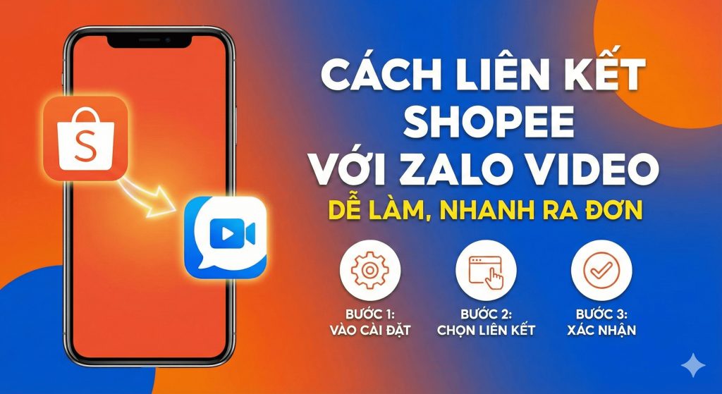 CÁCH LIÊN KẾT SHOPEE VỚI ZALO VIDEO DỄ LÀM, NHANH RA ĐƠN