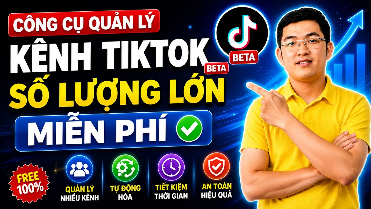 Công Cụ Quản Lý Kênh TikTok Beta Miễn Phí 100%
