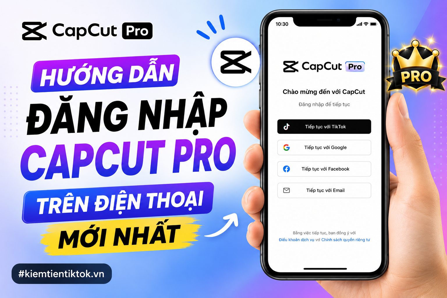 Hướng Dẫn Đăng Nhập CapCut Pro Trên Điện Thoại Mới Nhất